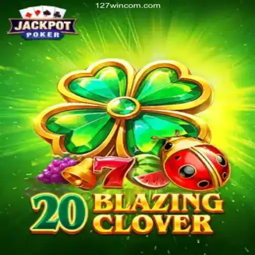 Exploring the Thrills of 20BlazingClover at 127win.com Oficial - O melhor cassino online do Brasil