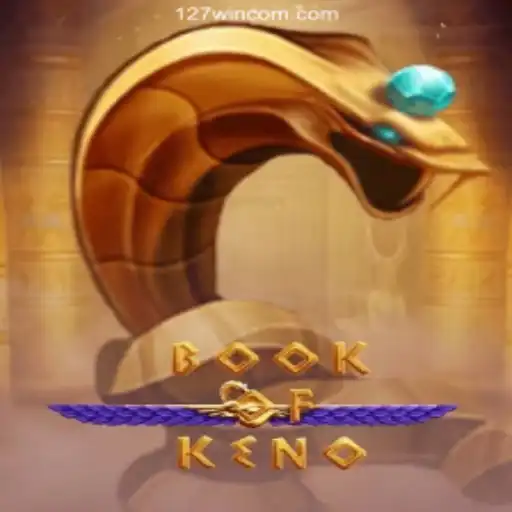 Exploring BookOfKeno: A Comprehensive Guide to the Game and Its Rules at 127win.com